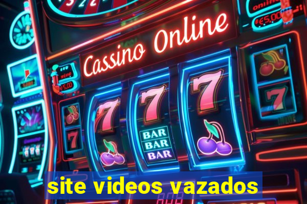 site videos vazados